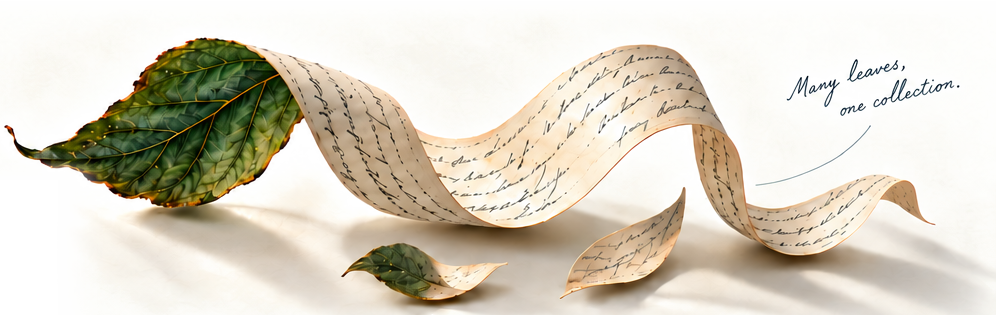 A living green leaf turns into a flowing handwritten page, resting in soft shadows. Many leaves, one collection.